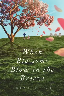 Kiedy kwiaty wieją na wietrze - When Blossoms Blow In The Breeze