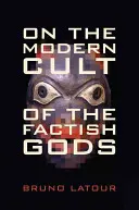 O współczesnym kulcie bogów faktów - On the Modern Cult of the Factish Gods