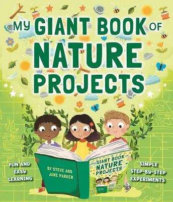 Moja gigantyczna księga projektów przyrodniczych: Zabawa i łatwa nauka dzięki prostym eksperymentom krok po kroku - My Giant Book of Nature Projects: Fun and Easy Learning, with Simple Step-By-Step Experiments