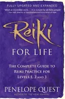 Reiki For Life - Kompletny przewodnik po praktyce reiki dla poziomów 1, 2 i 3 - Reiki For Life - The complete guide to reiki practice for levels 1, 2 & 3