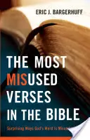 Najbardziej nadużywane wersety w Biblii: Zaskakujące sposoby, w jakie Słowo Boże jest źle rozumiane - The Most Misused Verses in the Bible: Surprising Ways God's Word Is Misunderstood