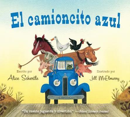 El Camioncito Azul (Mała niebieska ciężarówka, wydanie hiszpańskie) - El Camioncito Azul (Little Blue Truck, Spanish Edition)