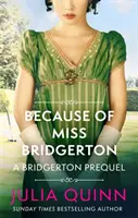 Because of Miss Bridgerton - prequel powieści Bridgerton - Because of Miss Bridgerton - A Bridgerton Prequel