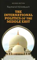 Polityka międzynarodowa Bliskiego Wschodu: Wydanie drugie - The international politics of the Middle East: Second edition