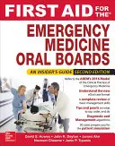 Pierwsza pomoc dla egzaminów ustnych z medycyny ratunkowej, wydanie drugie - First Aid for the Emergency Medicine Oral Boards, Second Edition