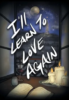 Nauczę się kochać na nowo - I'll Learn to Love Again