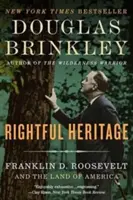 Prawowite dziedzictwo: Franklin D. Roosevelt i ziemia amerykańska - Rightful Heritage: Franklin D. Roosevelt and the Land of America