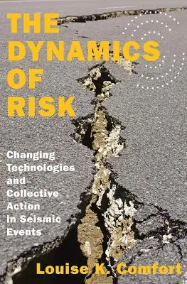 Dynamika ryzyka: zmieniające się technologie i działania zbiorowe w zdarzeniach sejsmicznych - The Dynamics of Risk: Changing Technologies and Collective Action in Seismic Events