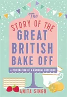 Historia wielkiego brytyjskiego wypieku - The Story of the Great British Bake Off