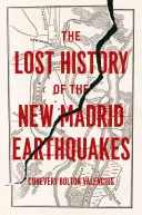 Zaginiona historia trzęsień ziemi w Nowym Madrycie - The Lost History of the New Madrid Earthquakes