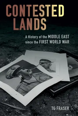 Sporne ziemie: Historia Bliskiego Wschodu od czasów pierwszej wojny światowej - Contested Lands: A History of the Middle East Since the First World War