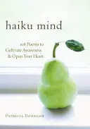 Haiku Mind: 108 wierszy rozwijających świadomość i otwierających serce - Haiku Mind: 108 Poems to Cultivate Awareness and Open Your Heart