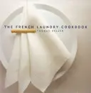 Książka kucharska francuskiej pralni - The French Laundry Cookbook