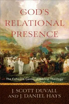 Relacyjna obecność Boga: Spójne centrum teologii biblijnej - God's Relational Presence: The Cohesive Center of Biblical Theology