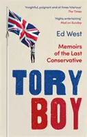 Tory Boy: Wspomnienia ostatniego konserwatysty - Tory Boy: Memoirs of the Last Conservative