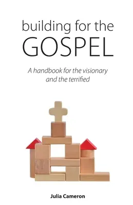 Budowanie dla Ewangelii: Podręcznik dla wizjonerów i przerażonych - Building for the Gospel: A handbook for the visionary and the terrified