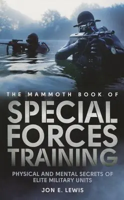 Mamucia księga szkolenia sił specjalnych - The Mammoth Book of Special Forces Training