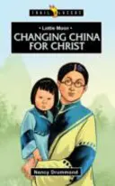 Lottie Moon: Zmienić Chiny dla Chrystusa - Lottie Moon: Changing China for Christ