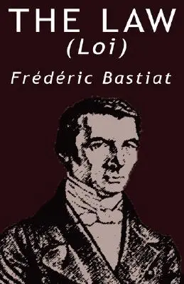 Prawo autorstwa Frederica Bastiata - The Law by Frederic Bastiat