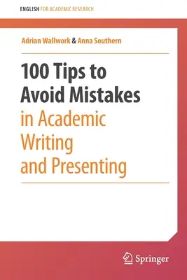 100 wskazówek, jak uniknąć błędów w pisaniu i prezentacji akademickiej - 100 Tips to Avoid Mistakes in Academic Writing and Presenting