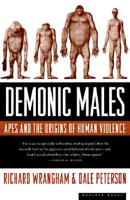 Demoniczne samce: Małpy człekokształtne i początki ludzkiej przemocy - Demonic Males: Apes and the Origins of Human Violence