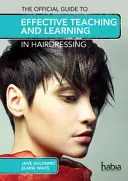 Oficjalny przewodnik po skutecznym nauczaniu i uczeniu się fryzjerstwa (White Elaine (konsultant ds. szkoleń i edukacji)) - Official Guide to Effective Teaching and Learning in Hairdressing (White Elaine (Training and Educational Consultant))