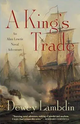 A King's Trade: Marynarska przygoda Alana Lewrie - A King's Trade: An Alan Lewrie Naval Adventure