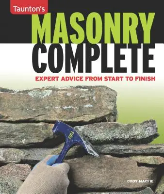 Masoneria kompletna: Porady ekspertów od początku do końca - Masonry Complete: Expert Advice from Start to Finish