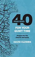 40 modlitw na czas ciszy - modlitwy dla kościoła i domu - 40 Prayers for your Quiet Time - Prayers for the Church and home