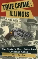 Prawdziwa zbrodnia: Illinois: Statpb - True Crime: Illinois: The Statpb