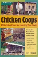 Kurniki: 45 pomysłów na budowę kurników - Chicken Coops: 45 Building Ideas for Housing Your Flock