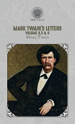 Listy Marka Twaina, tom 4, 5 i 6 - Mark Twain's Letters Volume 4,5 & 6