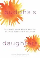 Córki Buddy: Nauki kobiet, które kształtują buddyzm na Zachodzie - Buddha's Daughters: Teachings from Women Who Are Shaping Buddhism in the West