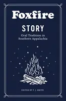 Foxfire Story: Tradycja ustna w południowych Appalachach - Foxfire Story: Oral Tradition in Southern Appalachia