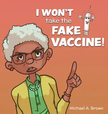 Nie przyjmę fałszywej szczepionki! - I Won't Take the Fake Vaccine!