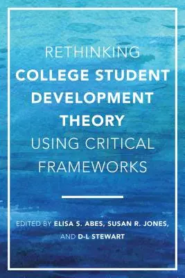 Ponowne przemyślenie teorii rozwoju studentów college'u przy użyciu krytycznych ram - Rethinking College Student Development Theory Using Critical Frameworks