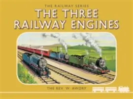 Thomas the Tank Engine: Seria kolejowa: Trzy silniki kolejowe - Thomas the Tank Engine: The Railway Series: The Three Railway Engines