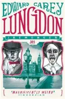 Lungdon - ekscytujące zakończenie szalenie oryginalnej trylogii Iremonger od autora książki roku Times Little - Lungdon - the thrilling conclusion to the wildly original Iremonger trilogy from the author of Times book of the year Little