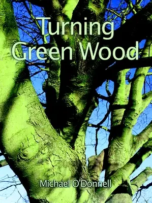 Turning Green Wood: Inspirujące wprowadzenie do sztuki toczenia misek ze świeżo ściętego, niesezonowanego drewna. - Turning Green Wood: An Inspiring Introduction to the Art of Turning Bowls from Freshly Felled, Unseasoned Wood.