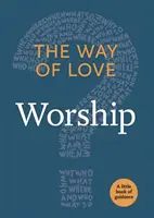 Droga Miłości: Uwielbienie - The Way of Love: Worship