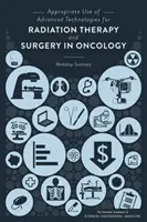 Właściwe wykorzystanie zaawansowanych technologii do radioterapii i chirurgii w onkologii: Podsumowanie warsztatów - Appropriate Use of Advanced Technologies for Radiation Therapy and Surgery in Oncology: Workshop Summary