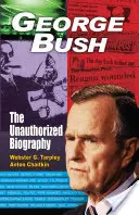 George Bush: Nieautoryzowana biografia - George Bush: The Unauthorized Biography