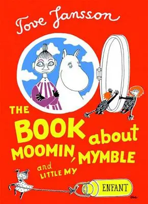 Książka o Muminku, Mymble i Małej Mi - The Book about Moomin, Mymble and Little My