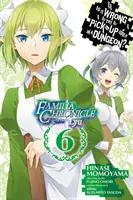 Czy to źle próbować podrywać dziewczyny w lochach? Familia Chronicle Episode Lyu, Vol. 6 (Manga) - Is It Wrong to Try to Pick Up Girls in a Dungeon? Familia Chronicle Episode Lyu, Vol. 6 (Manga)