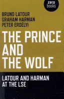 Książę i wilk: Latour i Harman w LSE - The Prince and the Wolf: Latour and Harman at the LSE