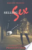 Selling Sex: Ukryta historia prostytucji - Selling Sex: A Hidden History of Prostitution