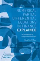 Wyjaśnienie numerycznych równań różniczkowych cząstkowych w finansach: Wprowadzenie do finansów obliczeniowych - Numerical Partial Differential Equations in Finance Explained: An Introduction to Computational Finance