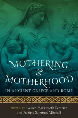 Macierzyństwo w starożytnej Grecji i Rzymie - Mothering and Motherhood in Ancient Greece and Rome