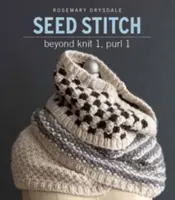 Ścieg naszyjnikowy: Beyond Knit 1, Purl 1 - Seed Stitch: Beyond Knit 1, Purl 1