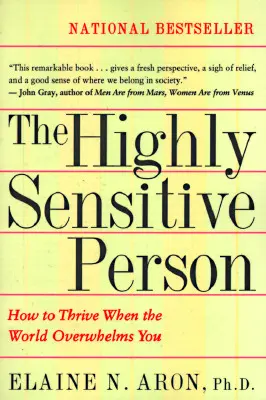 Wysoce wrażliwa osoba: jak się rozwijać, gdy świat cię przytłacza - The Highly Sensitive Person: How to Thrive When the World Overwhelms You